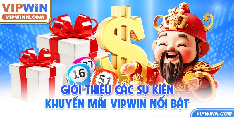 Giới thiệu các sự kiện khuyến mãi VIPWIN nổi bật